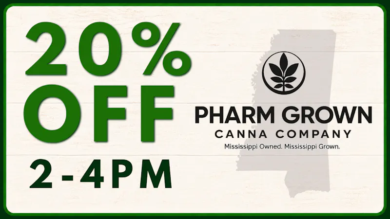 Pine Belt Medicinal 20% off Pharm Grown 2-4PM