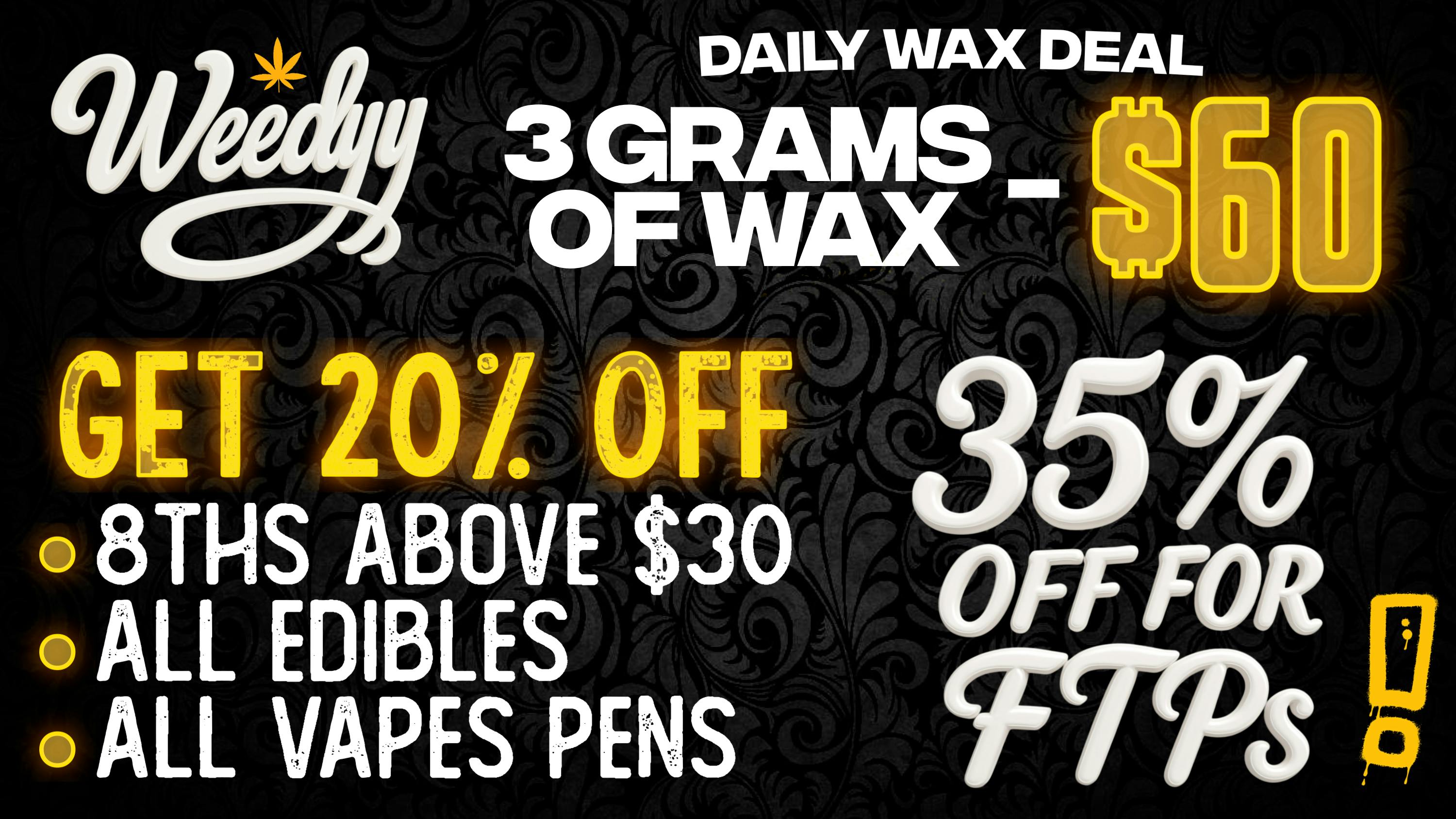 Weedyy - Victorville FTP’S receive 35% off your Order!