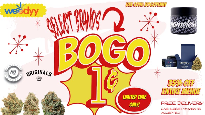 Weedyy - Yucca Valley BOGO 1 PENNY ON SELECT TOP SHELF EIGHTHS