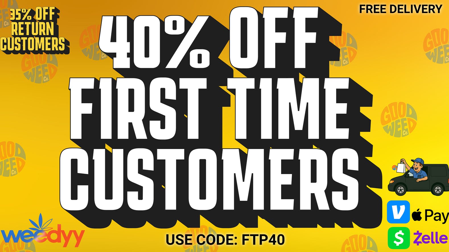 Weedyy - Palm Desert 40% OFF FTP - 35% OFF RETURN CUSTOMERS