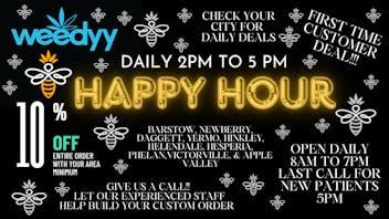 Weedyy - Barstow DAILY HAPPY HOUR!!