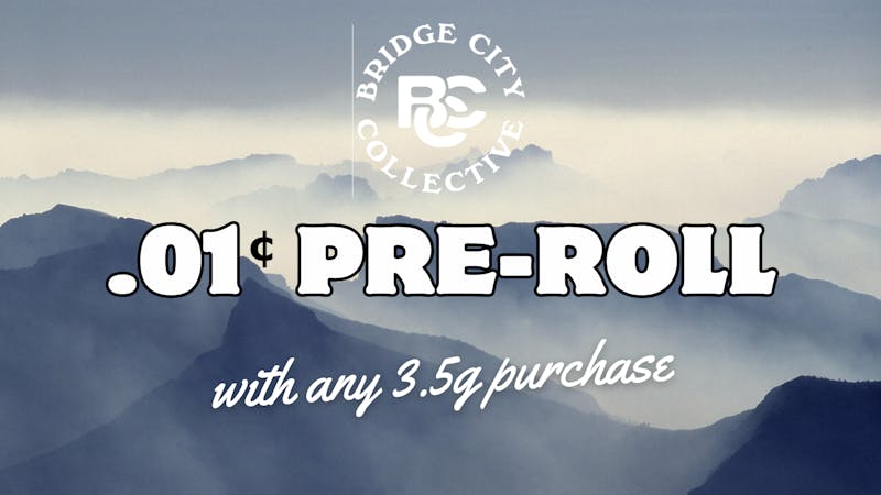 Bridge City Collective Weed Dispensary New Brunswick ONE PENNY PRE-ROLL With The Purchase Of Any 3.5g