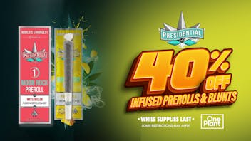 One Plant Santa Cruz 40% OFF Presidential Infused Prerolls & Blunts!