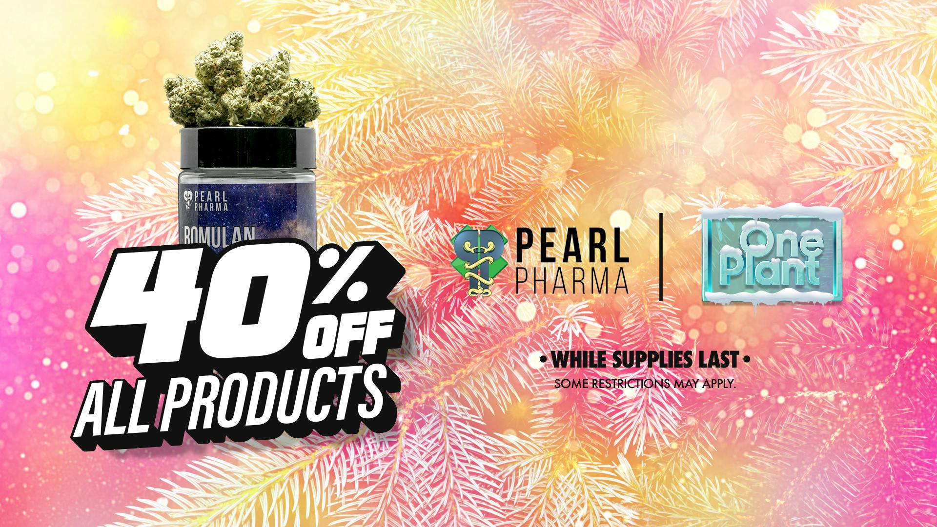 One Plant Santa Cruz 40% OFF Pearl Pharma!