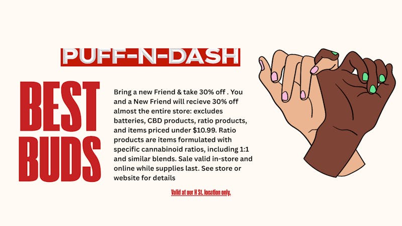 Puff-N-Dash Chula Vista - H St. BESTIE BUDS! BRING A NEW FRIEND, GET 30%