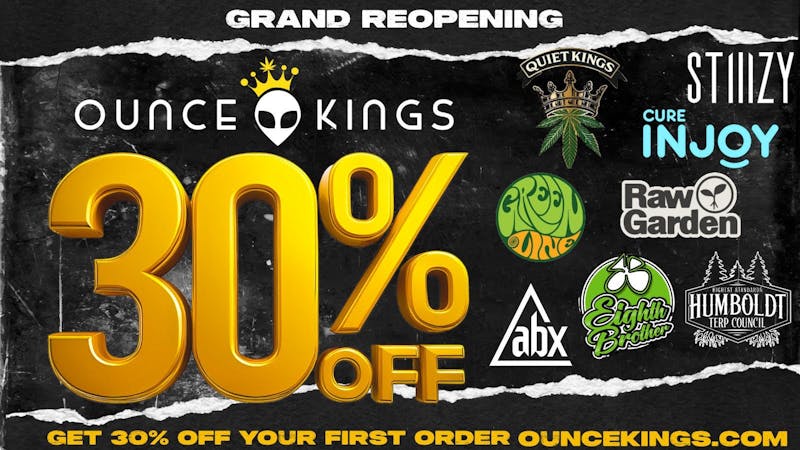Ounce Kings - Roseville 30% OFF Grand Re-Opening!