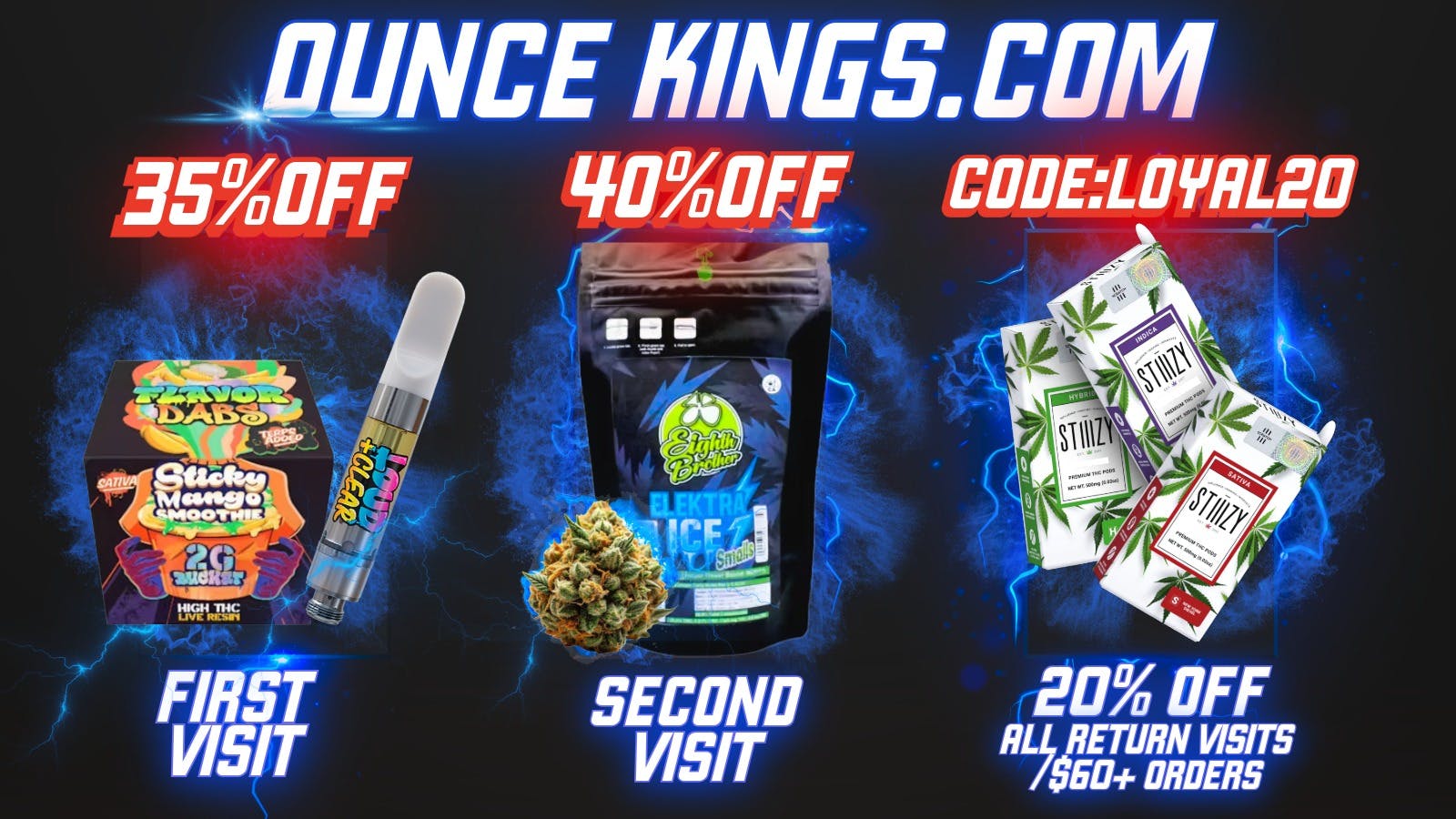Ounce Kings 35% OFF 1st Order 40% OFF 2nd Order 50% OFF DEALS