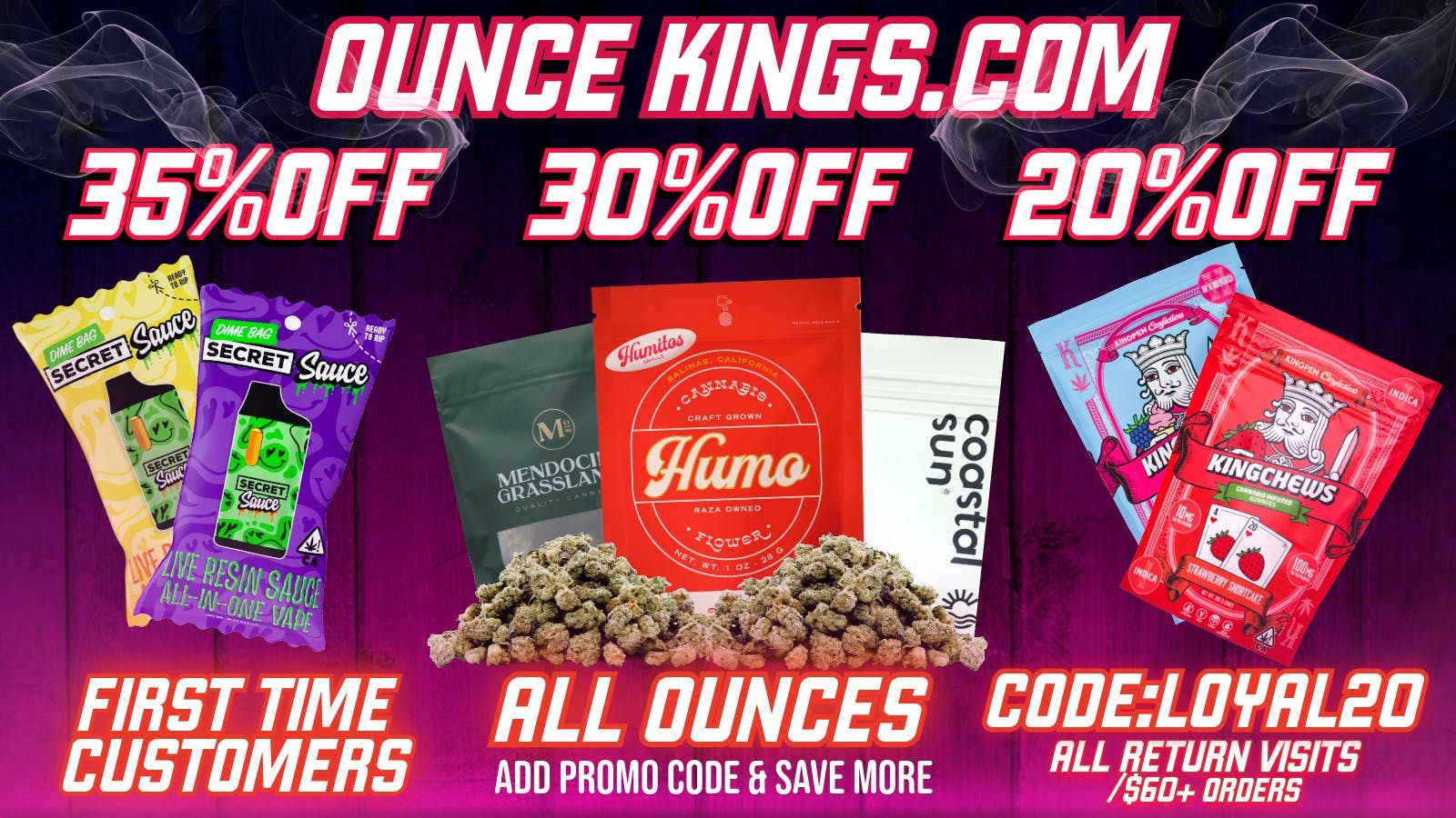 Ounce Kings 🚨55% OFF ALL 7g & 8th's - 35% OFF FTP & MORE🚨