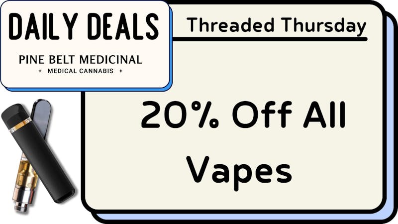 Pine Belt Medicinal Threaded Thursday💨