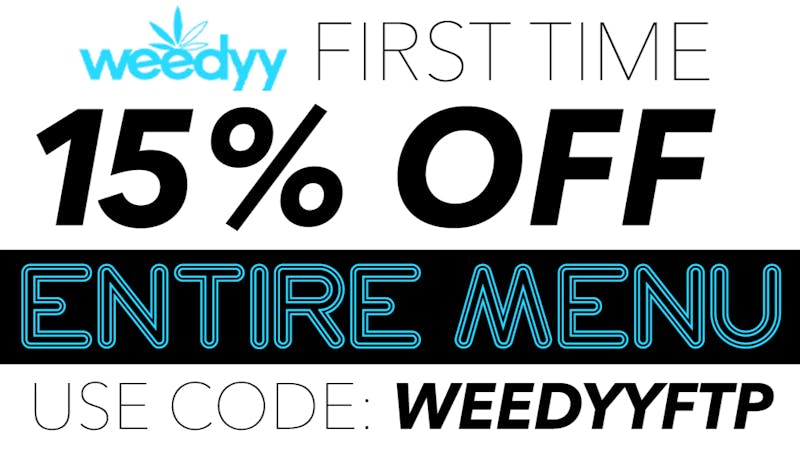 Weedyy - Riverside FIRST TIME CUSTOMERS - 15% OFF + FREE 4G
