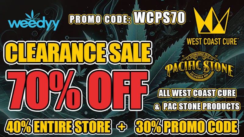 Weedyy - Rancho Cucamonga 70% OFF ALL WCC & PAC STONE PRODUCTS