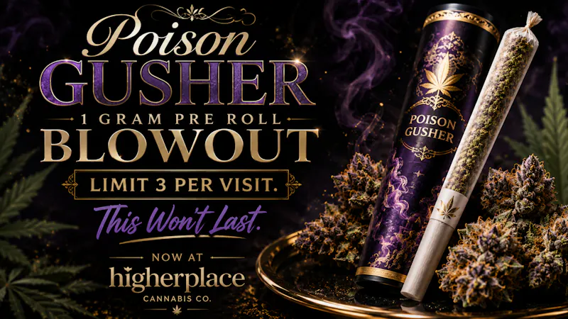 higherplace Poison Gushers PreRoll