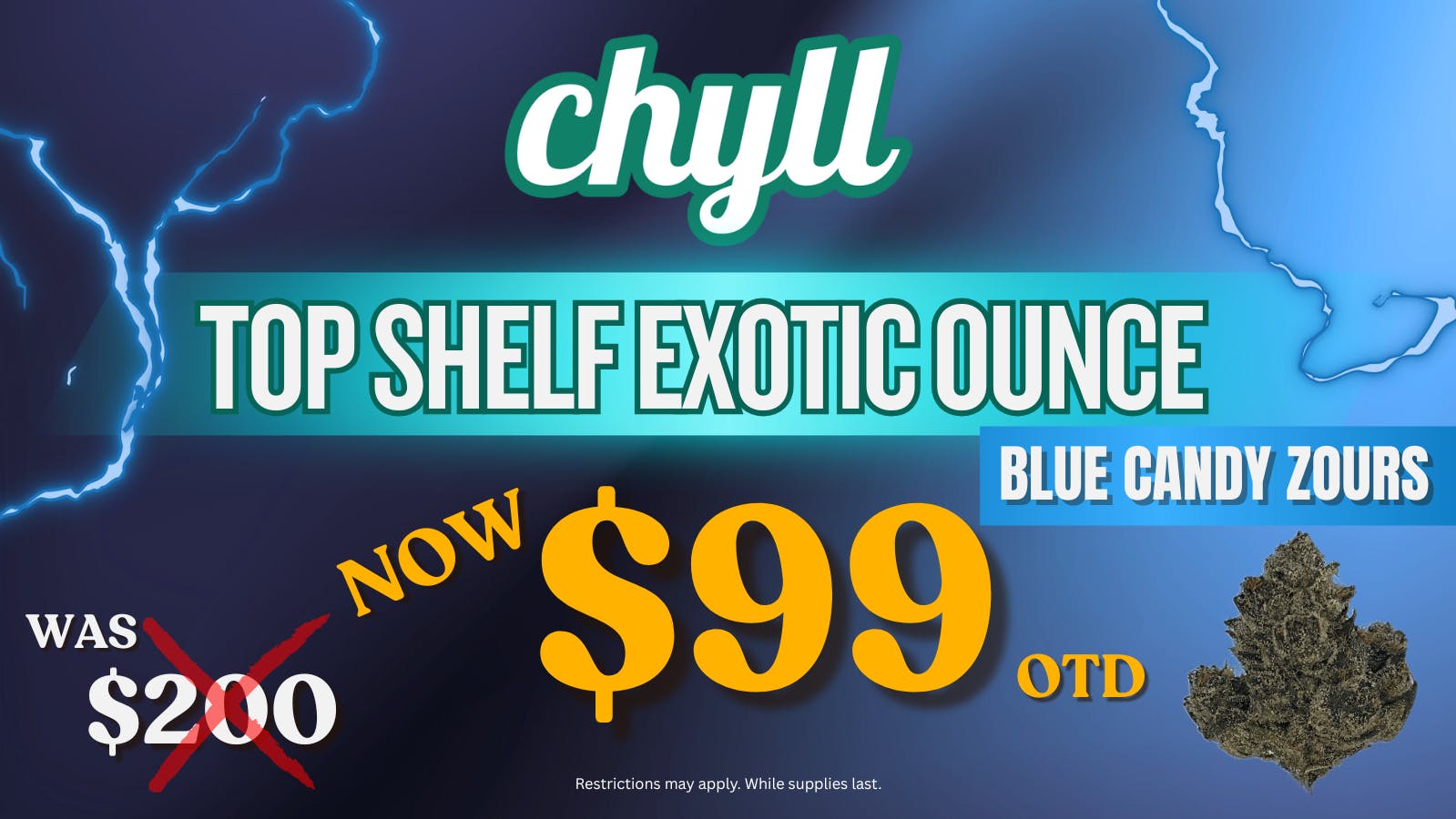 Chyll EXOTIC FLOWER OUNCE DEAL $99!!!!