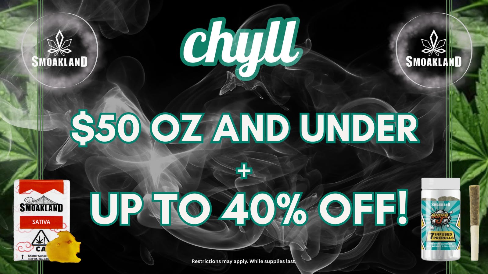 Chyll SMOAKLAND FLOWER DEALS!!!