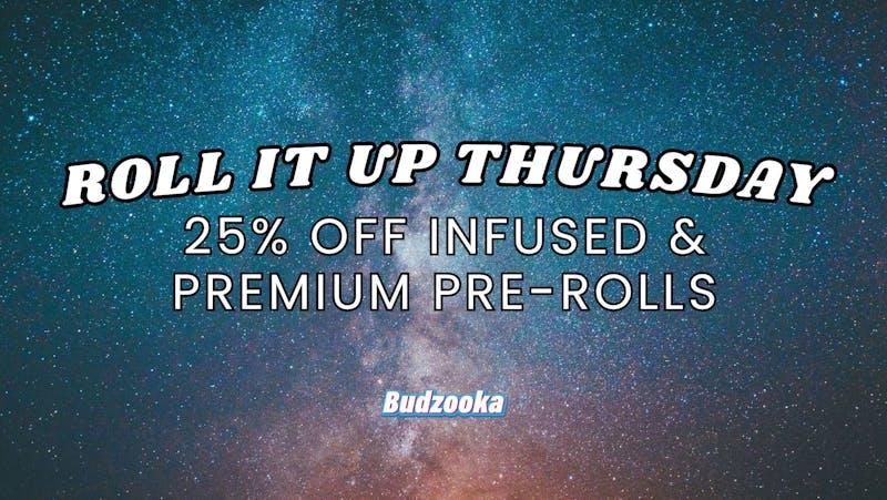 Budzooka Dispensary 25% OFF Infused and Select Premium Pre Rolls Roll