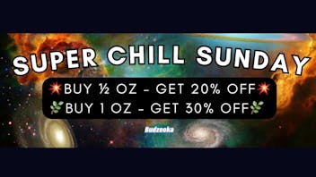 Budzooka Dispensary Super Chill Sunday