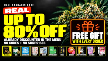Cali Cannabis Care - Hawthorne REAL SAVINGS — UP TO 80% OFF + FREE GIFT EVERYTIME