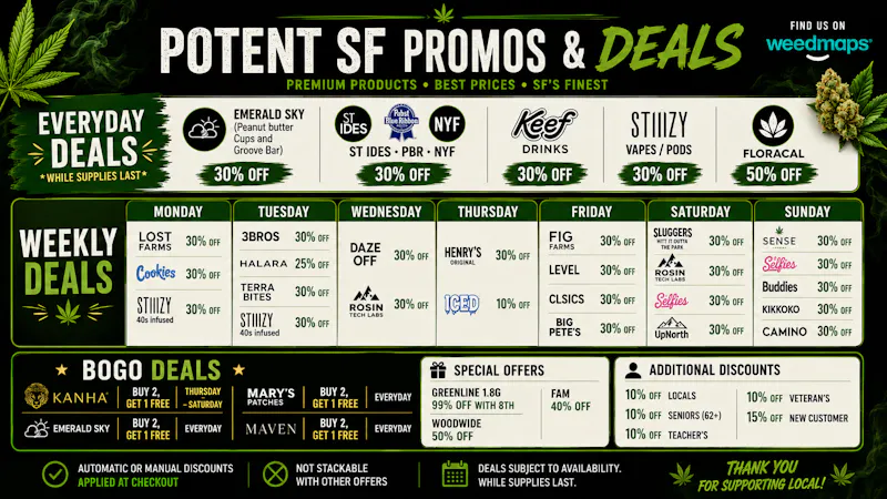 Potent Dispensary & Delivery EVERYDAY SAVINGS @POTENTSF.COM