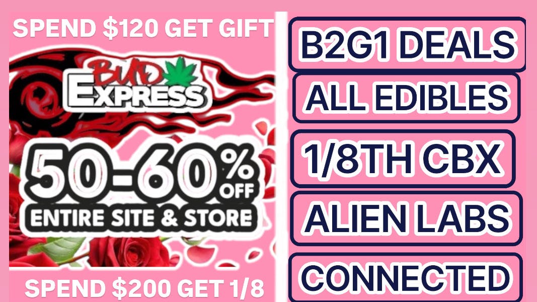 BudExpress - Gaslamp 50% FTP| B2G1 Selected 1/8ths, 14GS & ALL Edibles