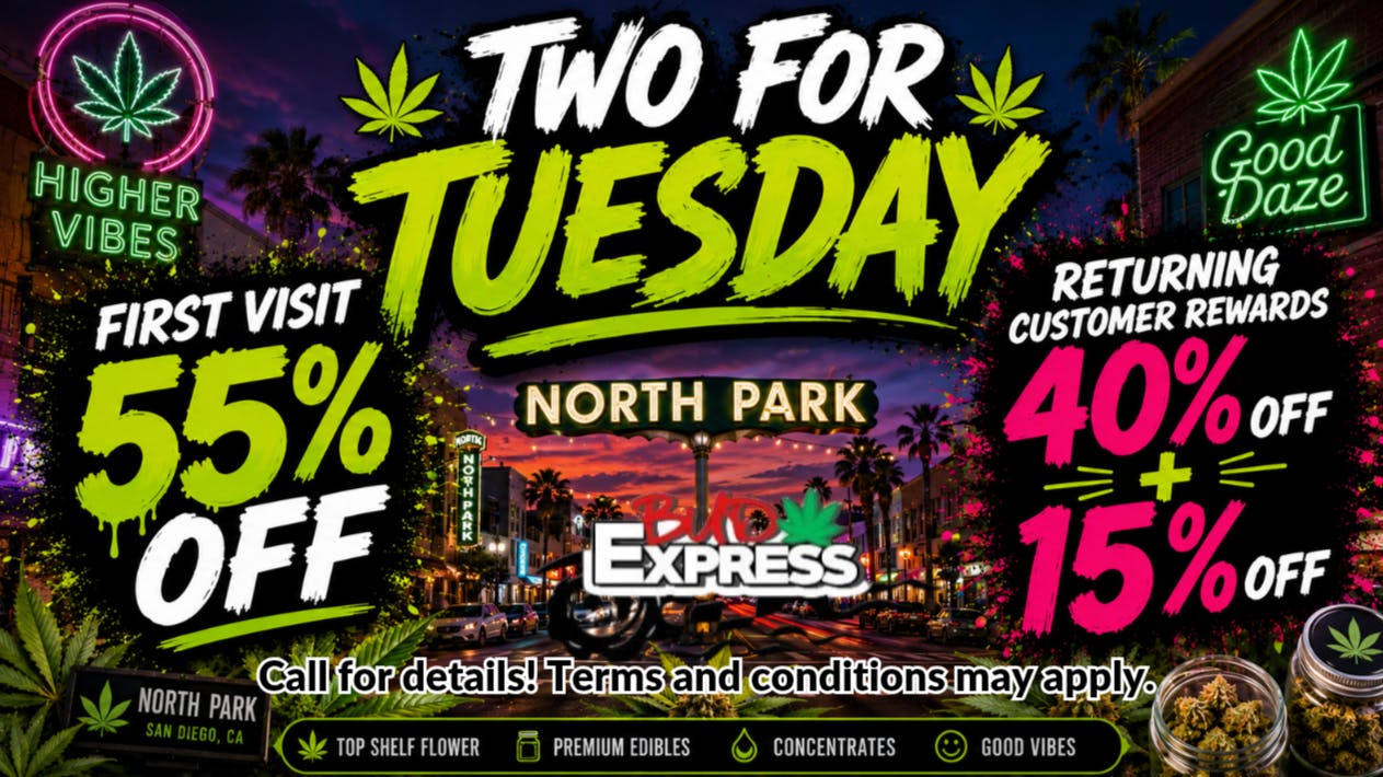 BudExpress - North Park 55% OFF EVERYONE! | TWO FOR TUESDAY | NORTH PARK