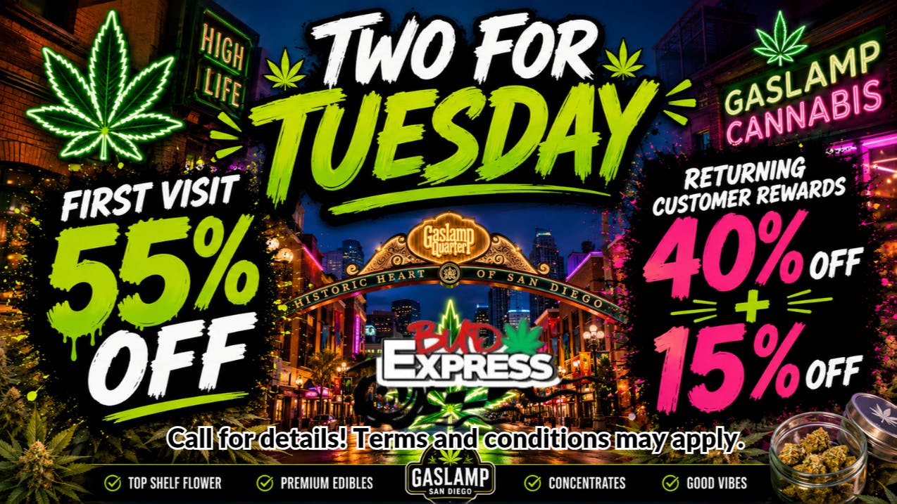 BudExpress - Gaslamp 55% OFF EVERYONE! | TWO FOR TUESDAY | GASLAMP