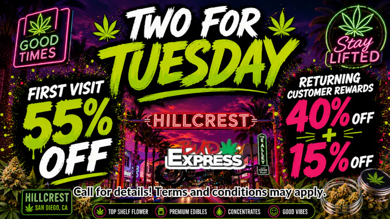 BudExpress - Hillcrest 55% OFF EVERYONE! | TWO FOR TUESDAY | HILLCREST