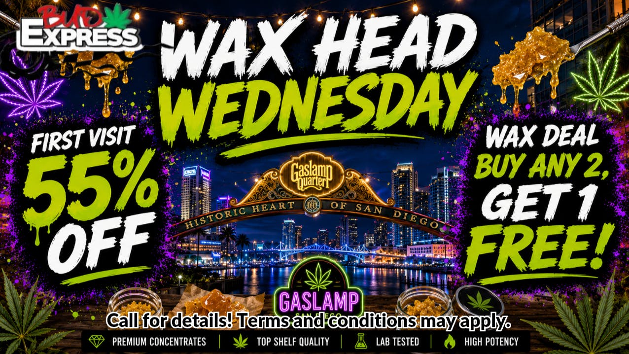 BudExpress - Gaslamp 55% OFF FTP | WAX HEAD WEDNESDAY | GASLAMP