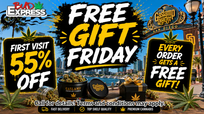 BudExpress - Gaslamp 55% OFF FIRST VISIT | FREE GIFT FRIDAY! | GASLAMP