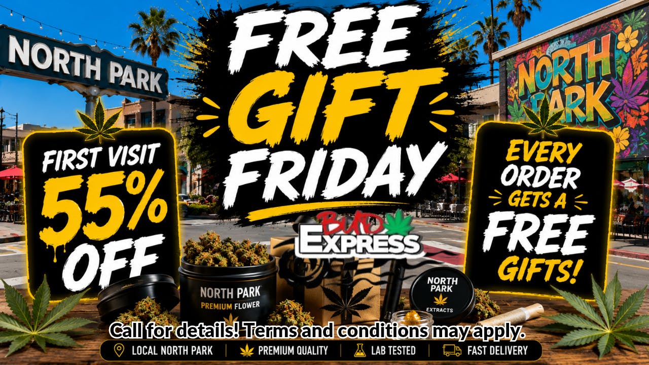 BudExpress - North Park 55% OFF FIRST VISIT| FREE GIFT FRIDAY | NORTH PARK