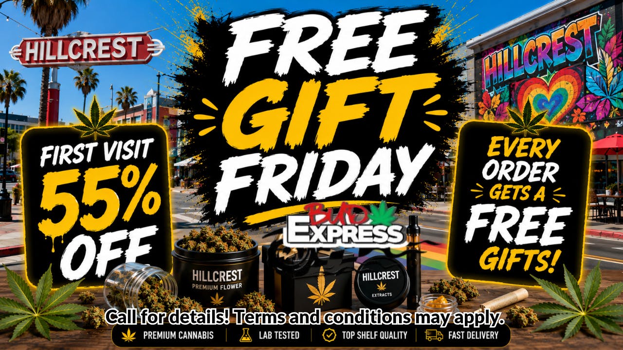 BudExpress - Hillcrest 55% OFF FIRST VISIT | FREE GIFT FRIDAY | HILLCREST