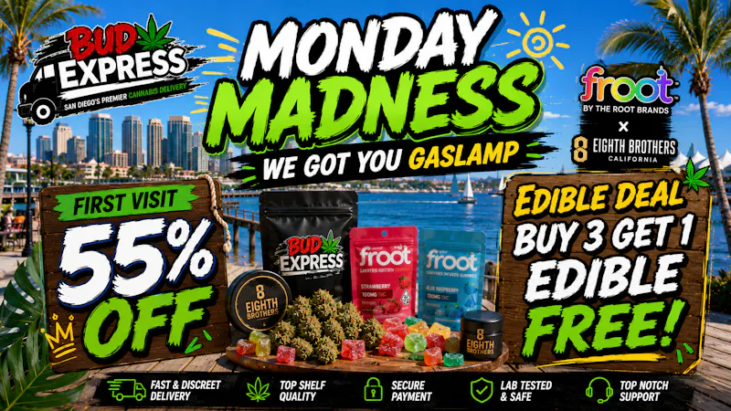 BudExpress - Gaslamp 55% OFF | MONDAY MADNESS EDIBLE DEAL! | SAN DIEGO
