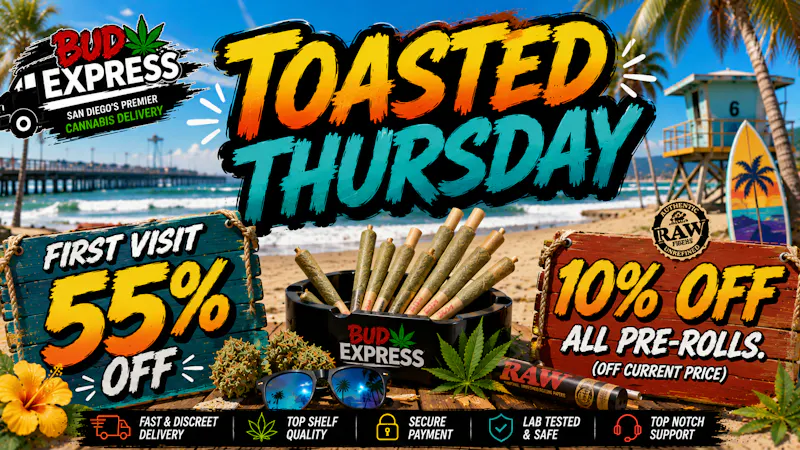BudExpress - Gaslamp 55% OFF | TOASTED THURSDAY| PREROLL DEAL | SD