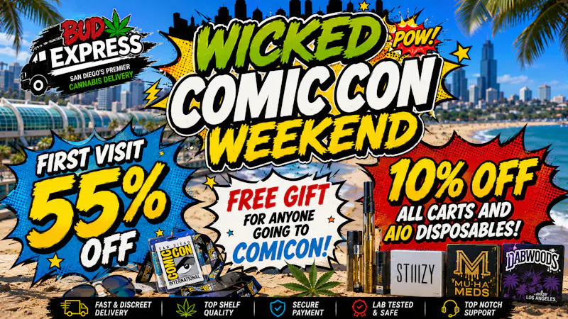BudExpress - Gaslamp 55% OFF FTP | WICKED COMIC CON WEEKEND | ORDER NOW