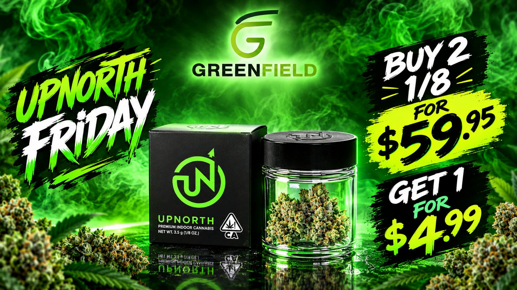 GreenField UPNORTHFRIDAY Buy 2 1/8 for $59.95 GET 1 for $4.9
