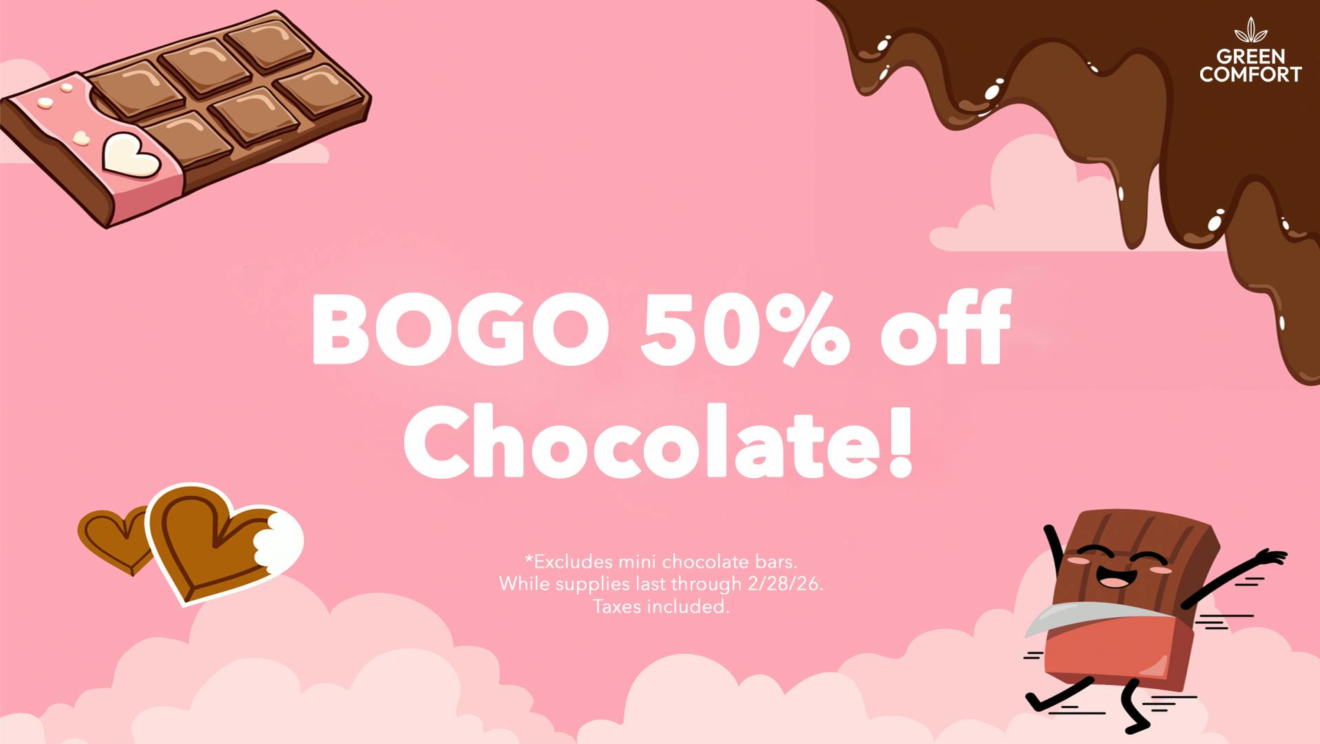 Green Comfort BOGO 50% off Chocolate for your Valentine!