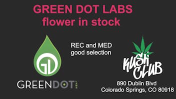 Kush Club **Green Dot Flower/Vape Drop**