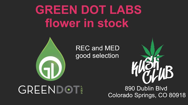 Kush Club **Green Dot Flower/Vape Drop**