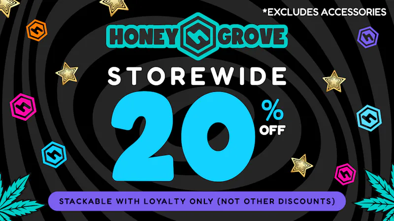 HoneyGrove - Medical & Recreational HoneyGrove 20% Off