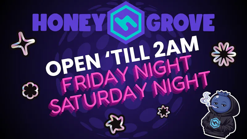 HoneyGrove - Medical & Recreational WEEKEND OPEN LATE