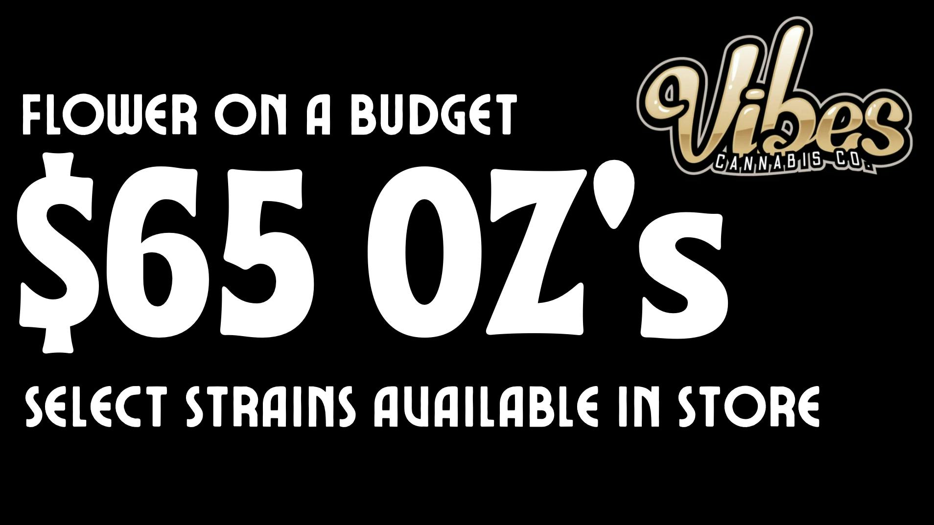 Vibes Cannabis Co Vibes Ounces for Everyone’s Budget!