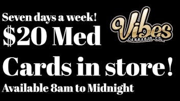 Vibes Cannabis Co Get Your Medical Card at Vibes!