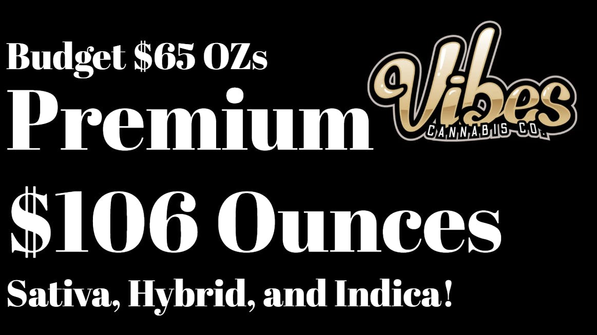 Vibes Cannabis Co Vibes Ounces for Everyones Budget