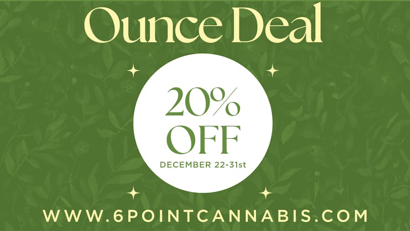6 Point Flower Shop GET 20% OFF Ounces!!
