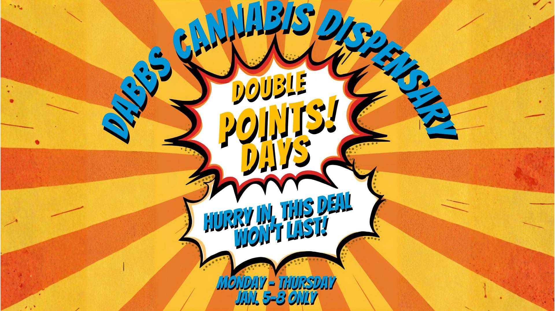 DABBS Cannabis Dispensary - Olive Branch Double Points Days at Dabbs!