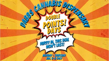 DABBS Cannabis Dispensary - Olive Branch Double Points Days at Dabbs!