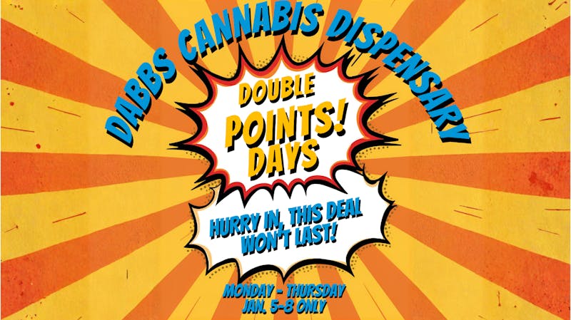 DABBS Cannabis Dispensary - Olive Branch Double Points Days at Dabbs!
