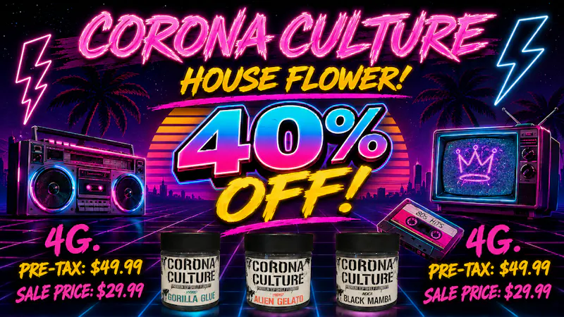 Culture Cannabis Club Marijuana and Weed Dispensary - Corona Temescal Tune in to Your 40% OFF Flower Sale