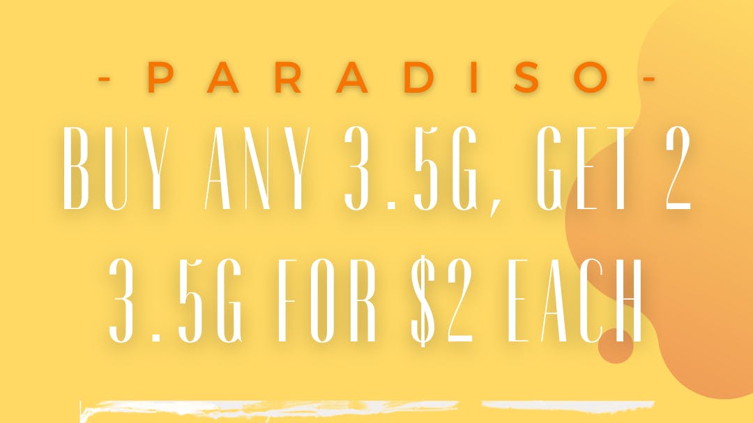 Culture Cannabis Club Marijuana and Weed Dispensary - Corona Temescal Weekend Only: Buy 1, Get 2 Paradiso Eighths!