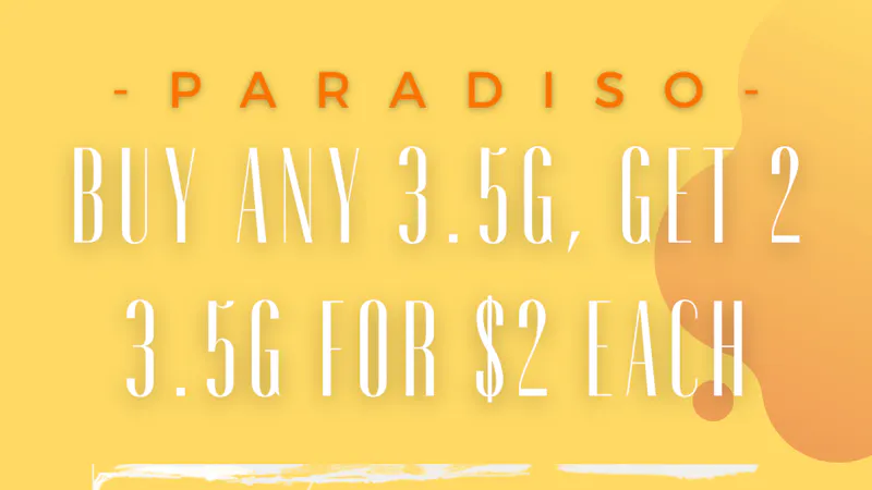 Culture Cannabis Club Marijuana and Weed Dispensary - Corona Temescal Weekend Only: Buy 1, Get 2 Paradiso Eighths!