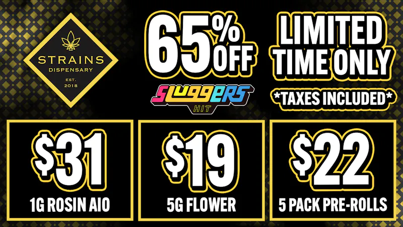 Strains - Costa Mesa 🔥 65% off SLUGGERS ⚾️ Limited Time ⏳